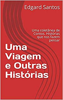 Livro Uma Viagem e Outras Histórias: Uma coletânea de Contos. Histórias que nos fazem pensar
