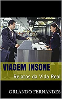 Livro VIAGEM INSONE: Relatos da Vida Real