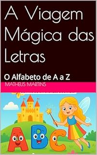 Livro A Viagem Mágica das Letras: O Alfabeto de A a Z