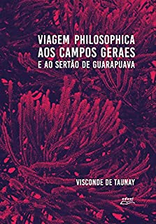 Livro Viagem philosophica aos Campos Geraes e ao sertão de Guarapuava