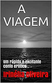 Livro A VIAGEM: Um rápido e excitante conto erótico