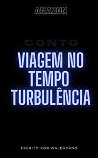Livro Viagem no Tempo Turbulência: Conto