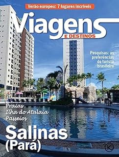 Viagens e Destinos Ed.40; SALINAS - PARÁ
