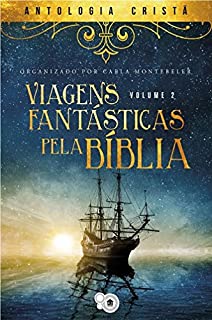Viagens Fantásticas pela Bíblia: Contos (Viagens Fantásticas pela Bíblica Livro 2)