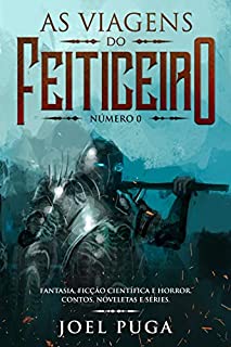 As Viagens do Feiticeiro número 0: Fantasia, Ficção Científica e Horror. Contos, Noveletas e Séries.