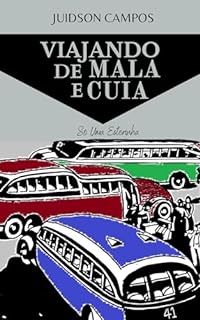 Livro VIAJANDO DE MALA E CUIA: Só Uma Estorinha (ESCREVINHADOS DE LEITURA RÁPIDA)