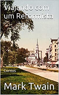 Livro Viajando com um Reformista: Contos