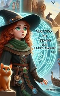 Livro Viajando no Tempo com Juliette Margot - Vol. 2 (Coleção A Magia do Portal Celta)