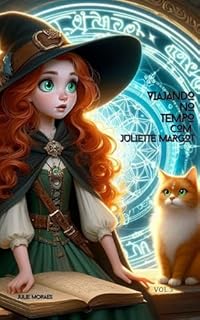 Livro Viajando no Tempo com Juliette Margot - Vol.3 (Coleção A Magia do Portal Celta)