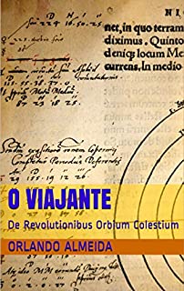 Livro O Viajante: De Revolutionibus Orbium Colestium