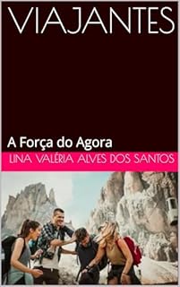 Livro VIAJANTES : A Força do Agora