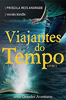 Livro Viajantes do Tempo (Grandes Aventuras Livro 1)