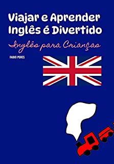 Viajar e Aprender Inglês é Divertido: Inglês para Crianças