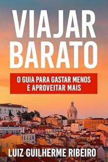 Livro Viajar Barato: O Guia Para Gastar Menos e Aproveitar Mais