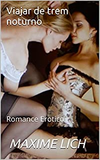 Livro Viajar de trem noturno: Romance Erotico