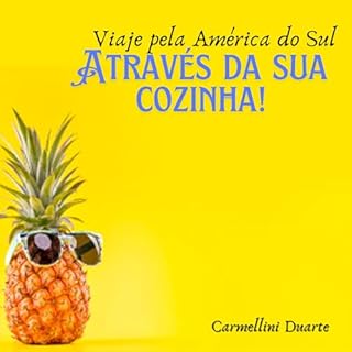 Livro Viaje pela América do Sul através da sua cozinha (Viaje pelo mundo através da sua Cozinha)