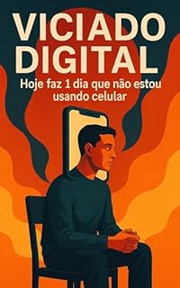 Livro Viciado Digital: Hoje faz 1 dia que não estou usando celular