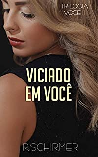 Viciado em Você (Trilogia Você Livro 2)