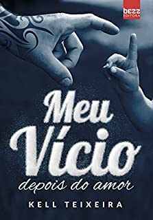 Livro Meu Vício Depois Do Amor: Duologia Meu Vício