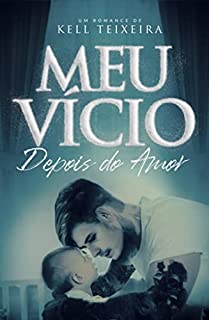 Meu vício - depois do amor