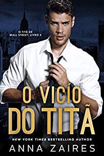 Livro O Vício do Titã (O Titã de Wall Street Livro 2)