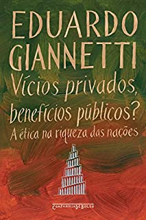 Livro Vícios privados, benefícios públicos?: A ética na riqueza das nações