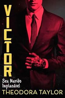 Livro VICTOR: Seu Marido Implacável: A Trilogia Victor - Livro 3 (Tríade Implacável)