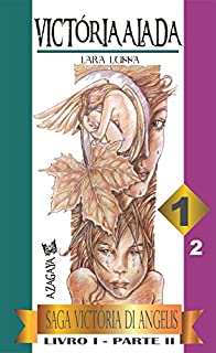 Livro VICTORIA ALADA: Livro I - Parte II (VICTÓRIA ALADA 1)