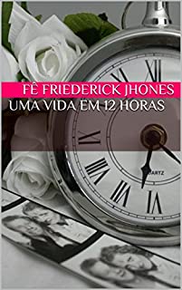 Livro Uma Vida em 12 Horas