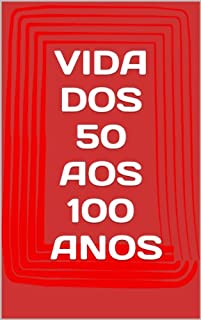 Livro VIDA DOS 50 AOS 100 ANOS
