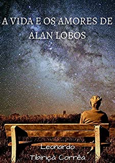 Livro A Vida E Os Amores De Alan Lobos