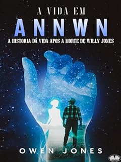 Livro A Vida Em Annwn: A História Da Vida Após A Morte De Willy Jones