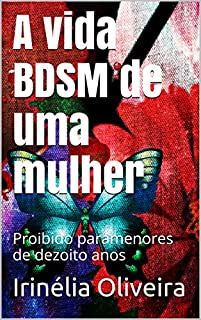 Livro A vida BDSM de uma mulher: Proibido paramenores de dezoito anos