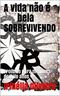 Livro A vida não é bela SOBREVIVENDO: Proibido para menores dezoito anos