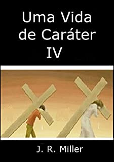 Livro Uma Vida De Caráter Iv