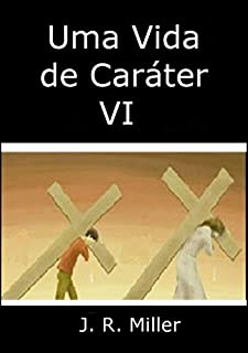 Livro Uma Vida De Caráter Vi
