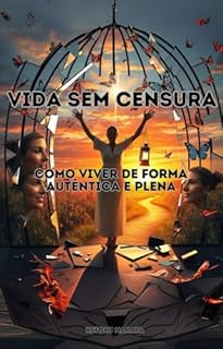 Livro Vida Sem Censura: Como Viver de Forma Autêntica e Plena