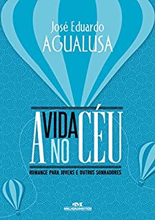 Livro A Vida no Céu - Romance para jovens e outros sonhadores