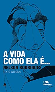 Livro A Vida Como Ela É... (Coleção Clássicos para Todos)