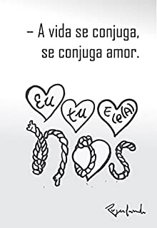 Livro – A vida se conjuga, se conjuga amor