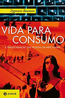 Livro Vida para consumo: A transformação das pessoas em mercadoria
