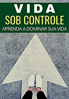 Livro Vida Sob Controle: Como Dominar Sua Própria Vida