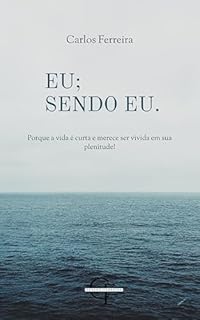 Livro Eu; sendo eu: Porque a vida é curta e merece ser vivida em sua plenitude