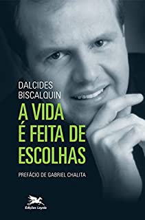 A vida é feita de escolhas