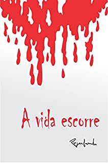 A vida escorre...