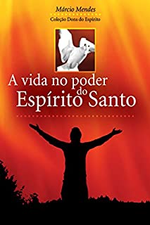 Livro A Vida no Poder do Espírito Santo (Dons do Espírito)