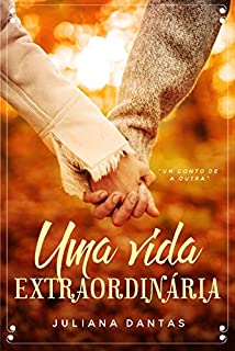 Uma vida extraordinária: Um conto de A Outra