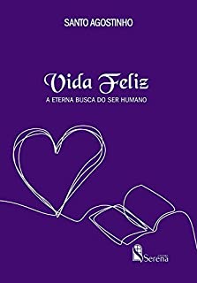Livro Vida Feliz: A eterna busca do ser humano