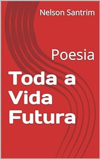 Livro Toda a Vida Futura: Poesia