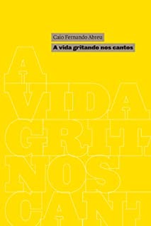 Livro A vida gritando nos cantos: Crônicas inéditas em livro (1986-1996)